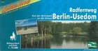 Radfernweg Berlin-Usedom : Von der Metropole and die Ostsee