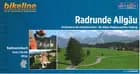 Radrunde Allgäu: Die Runde in die schönsten Ecken. Mit Allgäu-Radweg und Iller-Radweg