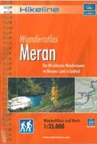 Wanderatlas Meran : Die 40 schönsten Wandertouren im Meraner Land in Südtirol