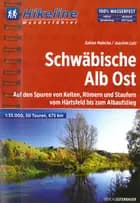 Schwäbische Alb Ost: Auf den Spuren von Kelten, Römern und Staufern vom Härtsfeld bis zum Albaufstieg