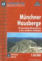 Münchner Hausberge: 50 traumhafte Wandertouren in den nördlichen Kalkalpen - Esterbauer