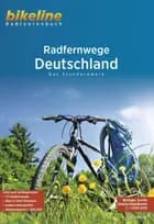 RadFernWege Deutschland: Das Standardwerk - Die 172 schönsten Radfernwege Deutschlands