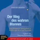 Der Weg des wahren Mannes - Ein Leitfaden für Meisterschaft in Beziehung, Beruf und Sexualität af David Deida