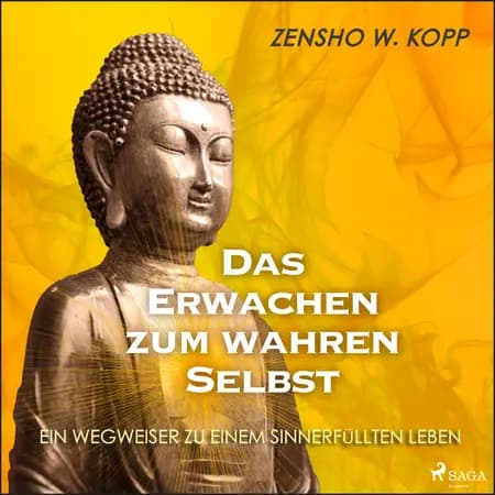 Das Erwachen zum wahren Selbst af Zensho W Kopp