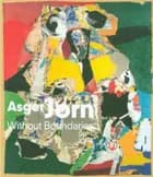 Asger Jorn: Without Boundaries