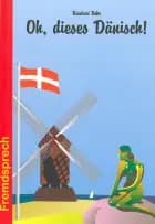 Oh, dieses Dänisch! af Reinhard Behr