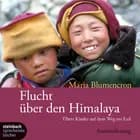 Flucht über den Himalaya - Tibets Kinder auf dem Weg ins Exil af Maria Blumencron