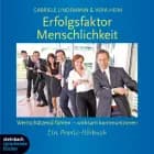 Erfolgsfaktor Menschlichkeit - Wertschätzend führen - wirksam kommunizieren. Ein Praxishörbuch.