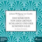 Das Märchen von der grünen Schlange und der schönen Lilie