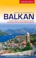 Balkan: Kroatien, Bosnien und Herzegowina, Serbien, Montenegro, Kosovo, Albanien, Nordmazedonien
