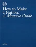 The Monocle Guide to Make a Nation