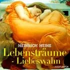 Lebensträume - Liebeswahn af Heinrich Heine