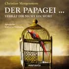 Der Papagei ... verrät Dir nicht ein Wort