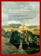 1864  og historiens lange skygger : 1864  und der lange Schatten der Geschichte