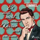 Es muß nicht immer Kaviar sein - Krimi - Klassiker af Johannes Mario Simmel