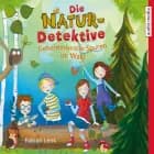 Die Natur-Detektive - Geheimnisvolle Spuren im Wald