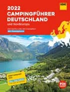 ADAC Campingführer 2022:  Deutschland / Nordeuropa