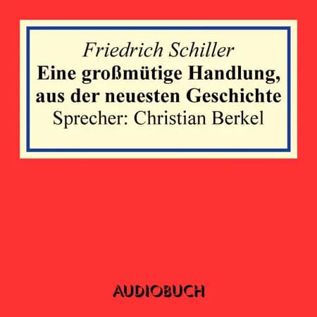 Eine großmütige Handlung af Friedrich Schiller