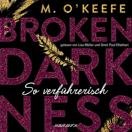Broken Darkness. So verführerisch af M. O'Keefe
