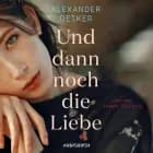 Und dann noch die liebe
