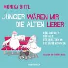 Jünger wären mir die Alten lieber - Hör-Booster für alle, deren Eltern in die Jahre kommen