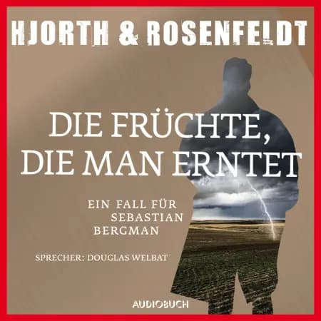 Die Früchte, die man erntet - Ein Fall für Sebastian Bergman (gekürzt) af Michael Hjorth