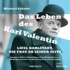 Das leben des karl valentin (teil 2) - liesl karlstadt, die af Michael Schulte