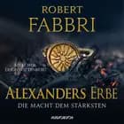 Alexanders Erbe: Die Macht dem Stärksten af Robert Fabbri