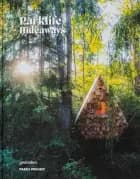 Parklife Hideaways: Cottages and Cabins in the North American Parklands - Parks gestalten