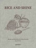 Rice and Shine: Recipes and Delicacies for Every Occasion