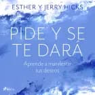 Pide y se te dará af Esther Hicks og Jerry Hicks