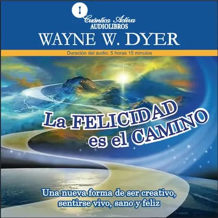 La felicidad es el camino af Dr. Wayne W. Dyer