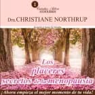 Los placeres secretos de la menopausia af Christiane Northrup