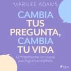 Cambia tus preguntas, cambia tu vida af Marilee Adams