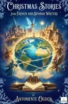 Christmas Stories from French and Spanish Writers