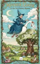 Mother Goose or the Old Nursery Rhymes