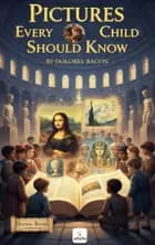 Pictures Every Child Should Know