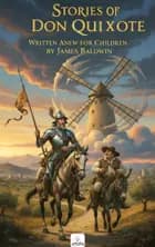 Stories of Don Quixote Written Anew for Children