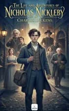 The Life and Adventures of Nicholas Nickleby