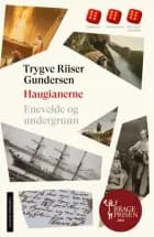 Haugianerne : enevelde og undergrunn : 1795-1799 af Trygve Riiser Gundersen