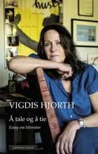Å tale og å tie : essay om litteratur