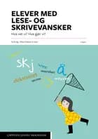 Elever med lese- og skrivevansker : hva vet vi? hva gjør vi?