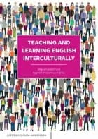 Teaching and learning English interculturally af Magne Dypedahl og Ragnhild Elisabeth Lund (eds.)