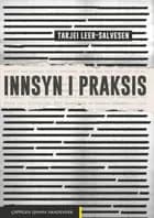 Innsyn i praksis - Tarjei Leer-Salvesen