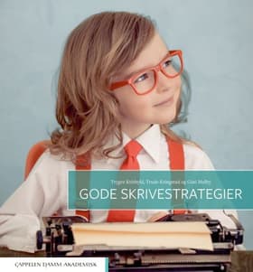 Gode skrivestrategier - på mellemtrinnet og i overbygningen af Trygve Kvithyld