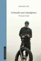 Forhandle med virkeligheten : ett år på ett hjul