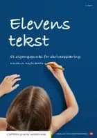 Elevens tekst : et utgangspunkt for skriveopplæring af Dagrun Skjelbred