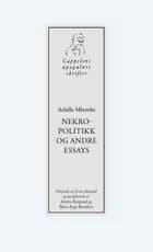 Nekropolitikk og andre essays