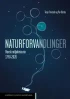 Naturforvandlinger : norsk miljøhistorie 1750-2020 - norsk miljøhistorie 1750-2020, Terje Finstad, Per Østby