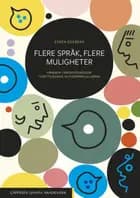 Flere språk, flere muligheter : håndbok i spesialpedagogisk tilrettelegging og flerspråklig læring